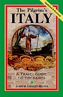 The Pilgrim's Italy: A Travel Guide to the Saints