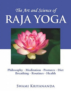 Art and Science of Raja Yoga Path of Kriya Yoga