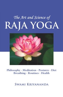 Art and Science of Raja Yoga Path of Kriya Yoga